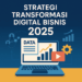 Strategi Transformasi Digital Bisnis 2025 menampilkan laptop dengan grafik data, ikon AI, dan elemen teknologi modern bernuansa biru emas.